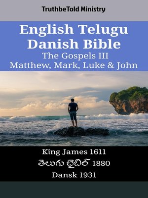 cover image of English Telugu Danish Bible--The Gospels III--Matthew, Mark, Luke & John